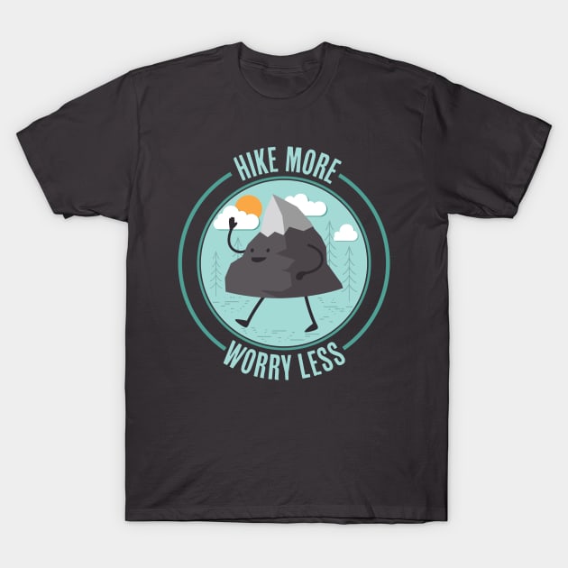 Hike more worry less T-Shirt by lakokakr